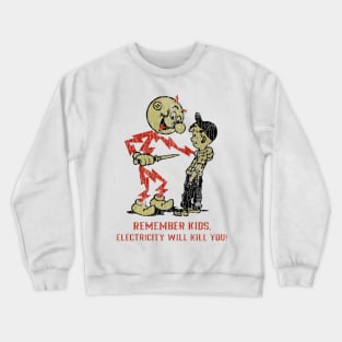 Electricity Will Kill You Kids 1991 Crewneck Sweatshirt